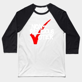 Non-Religious Voter by Tai's Tees Baseball T-Shirt